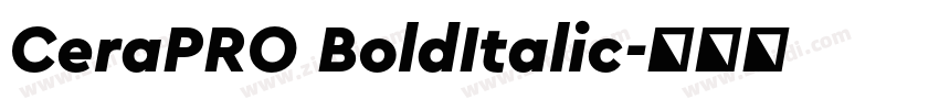 CeraPRO BoldItalic字体转换 CeraPRO BoldItalic字体转换